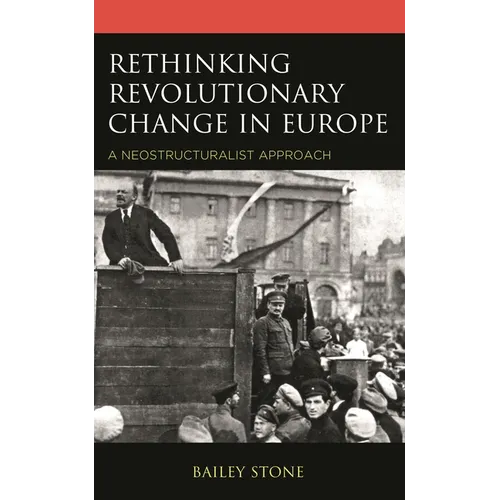 Rethinking Revolutionary Change in Europe: A Neostructuralist Approach
