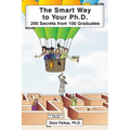 The Smart Way to Your Ph.D.: 200 Secrets From 100 Graduates