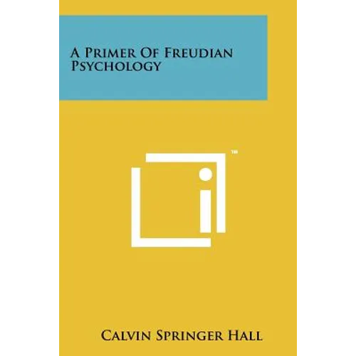 A Primer Of Freudian Psychology