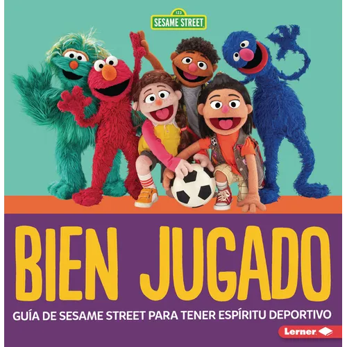 Bien Jugado (Good Game): Guía de Sesame Street (R) Para Tener Espíritu Deportivo (a Sesame Street (R) Guide to Being a Good Sport)