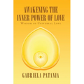 Awakening the Inner Power of Love: Wisdom of Universal Love
