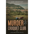 Murder at the Croquet Club: A Rose Blair Murder Mystery