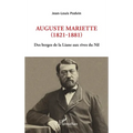Auguste Mariette (1821-1881): Des berges de la Liane aux rives du Nil