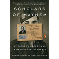 Scholars of Mayhem: My Father's Secret War in Nazi-Occupied France