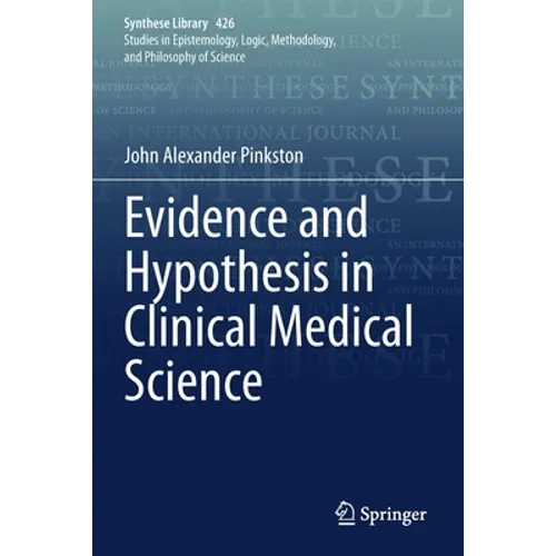 Evidence and Hypothesis in Clinical Medical Science
