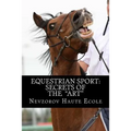 Equestrian Sport: Secrets of the "Art"
