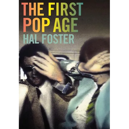 The First Pop Age: Painting and Subjectivity in the Art of Hamilton, Lichtenstein, Warhol, Richter, and Ruscha