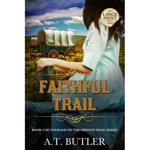 Faithful Trail: Historical Women's Fiction Saga Large Print