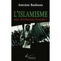 L'Islamisme, une révolution avortée ?