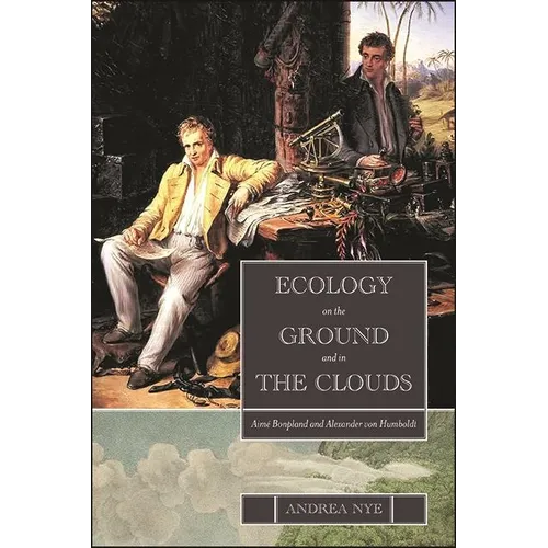Ecology on the Ground and in the Clouds: Aimé Bonpland and Alexander von Humboldt