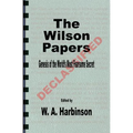 The Wilson Papers: Genesis of the World's Most Fearsome Secret