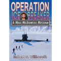 Operation Ice Breaker: A Mac McDowell Mission