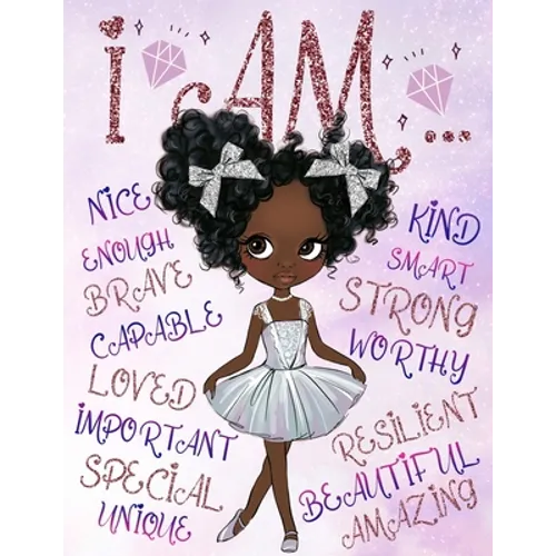 I Am: Positive Affirmations for Kids Self-Esteem and Confidence Coloring Book for Girls Diversity Books for Kids