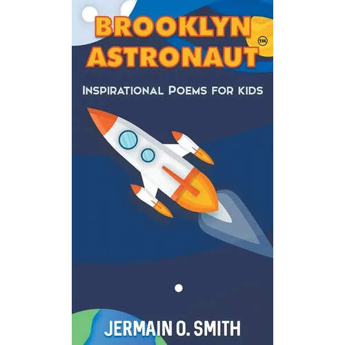 Brooklyn Astronaut Inspirational Poems For Kids Boys Edition: Inspirational Poems For Kids