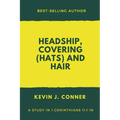 Headship, Covering (Hats) and Hair: An Exposition of 1 Corinthians 11