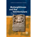 Muttergottinnen Und Ihre Votivformulare: Eine Sprachhistorische Studie