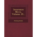 Insurance News, Volume 35...