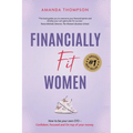 Financially Fit Women: How to be your own CFO: Confident, Focused and On top of your money