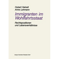 Immigranten Im Wohlfahrtsstaat: Am Beispiel Der Rechtspositionen Und Lebensverhältnisse Von Aussiedlern