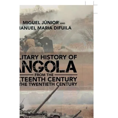 Military History of Angola: From the Sixteenth Century to the Twentieth Century