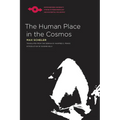 The Human Place in the Cosmos
