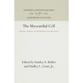 The Myocardial Cell: Structure, Function, and Modification by Cardiac Drugs