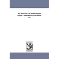 My New York / by Mabel Osgood Wright; Illustrated by Ivin Sickels, 2D.