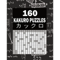 160 Kakuro Puzzles: Cross Sums Math Logic Puzzles - 8.6" X 11"