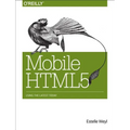 Mobile HTML5: Using the Latest Today