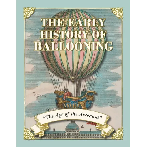 The Early History of Ballooning - The Age of the Aeronaut