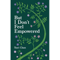 But I Don't Feel Empowered