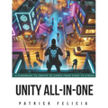 Unity All-In-One: A Handbook to Build 3D Games from Start to Finish and Learn C# in the Process