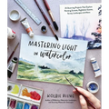 Mastering Light in Watercolor: 25 Stunning Projects That Explore Painting Sunsets, Nighttime Scenes, Sunny Landscapes, and More