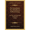 Die Grundsatze Der Mittelbaren Stellvertretung: Aus Der Interessenlage Entwickelt (1905)