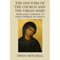 The Doctors of the Church and the Virgin Mary: From Saint Ambrose to Saint Thérèse of Lisieux