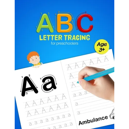 ABC Letter Tracing for Preschoolers: A Fun Book to Practice Writing for Kids Ages 3-5