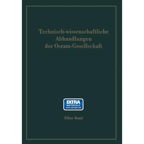 Technisch-Wissenschaftliche Abhandlungen Der Osram-Gesellschaft