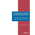 Linguistische Inhalte im Deutschunterricht. Studentische Stimmen zu einem umstrittenen Thema
