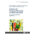 Cultures of Program Planning in Adult Education: Concepts, Research Results and Archives