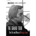 The Grand Tour: The Life and Music of George Jones