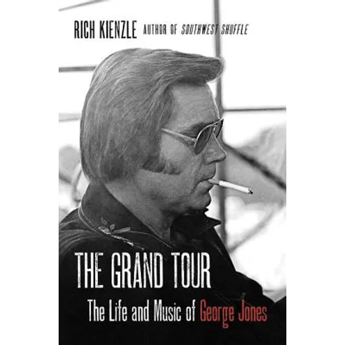 The Grand Tour: The Life and Music of George Jones