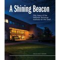 A Shining Beacon: Fifty Years of the National Technical Institute for the Deaf