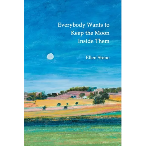 Everybody Wants to Keep the Moon Inside Them