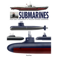 Submarines: The World's Greatest Submarines from the 18th Century to the Present