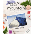 Ready to Paint Postcards: Mountains: 15 Stunning Watercolour Paintings to Create in Just 30 Minutes