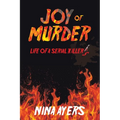Joy of Murder: Life of a Serial Killer's