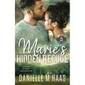 Marie's Hidden Refuge: A Single Mother/Protector Romance