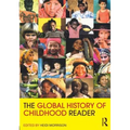 The Global History of Childhood Reader
