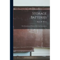 Storage Batteries: The Chemistry and Physics of the Lead Accumulator