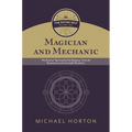 Magician and Mechanic (the Divine Self, Vol. 2): The Roots of "Spiritual But Not Religious" from the Renaissance to the Scientific Revolution